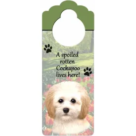 A Spoiled Cockapoo Lives Here Hanging Doorknob Sign
