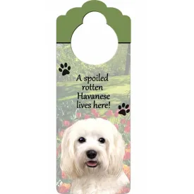 A Spoiled Havanese Lives Here Hanging Doorknob Sign