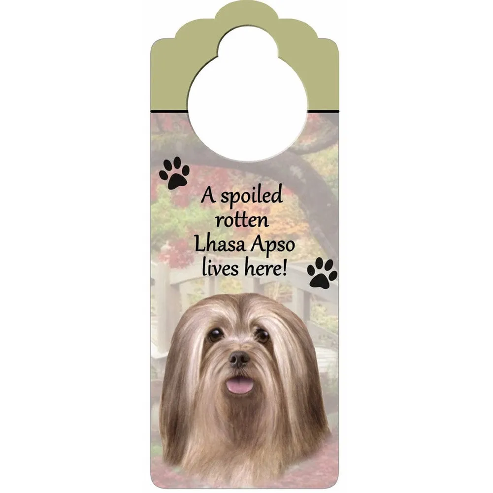 A Spoiled Lhasa Apso Lives Here Hanging Doorknob Sign