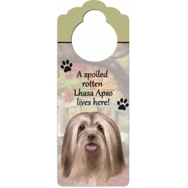 A Spoiled Lhasa Apso Lives Here Hanging Doorknob Sign