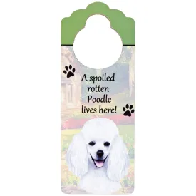 A Spoiled Poodle Lives Here Hanging Doorknob Sign